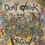 Don't Drink and Draw